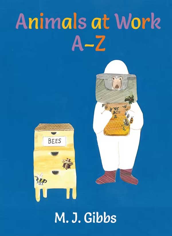 M.J.Gibbs | Children's Book Author, Poet, Educator | Animals At Work A-Z