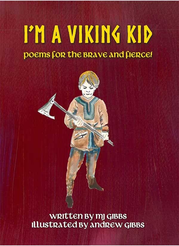 M.J.Gibbs | Children's Book Author, Poet, Educator | I'm A Viking Kid